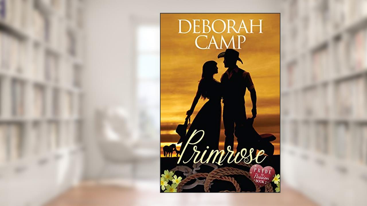 Primrose (Pride and Passion Book 2), written by Deborah Camp