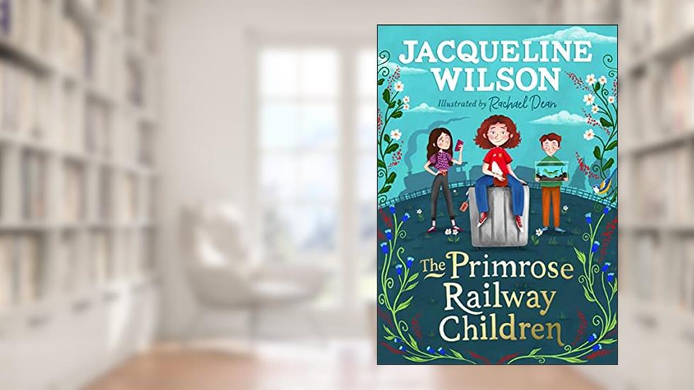 The Primrose Railway Children, written by Jacqueline Wilson
