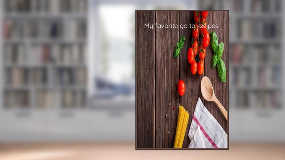 My favorite go to recipes: Make your own cookbook by keeping of all your best recipes in one handy place, organise and customise your 100 favorites, written by Sasszee Designs
