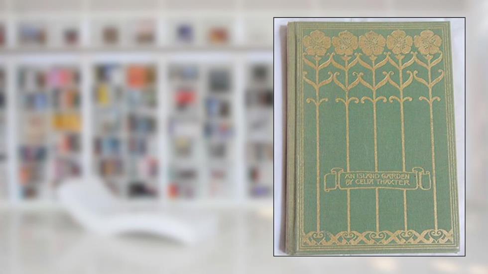 An Island Garden by Celia Thaxter (2009-04-10), written by Celia Laighton Thaxter