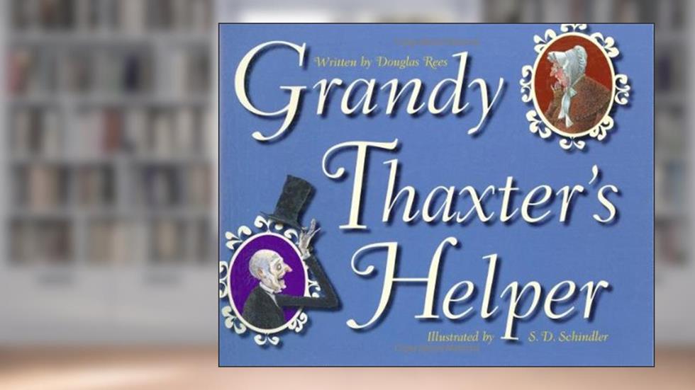Grandy Thaxter's Helper, written by Douglas Rees