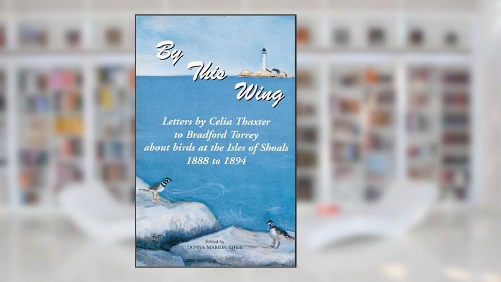 By This Wing, written by Celia Thaxter; Donna Marion Titus