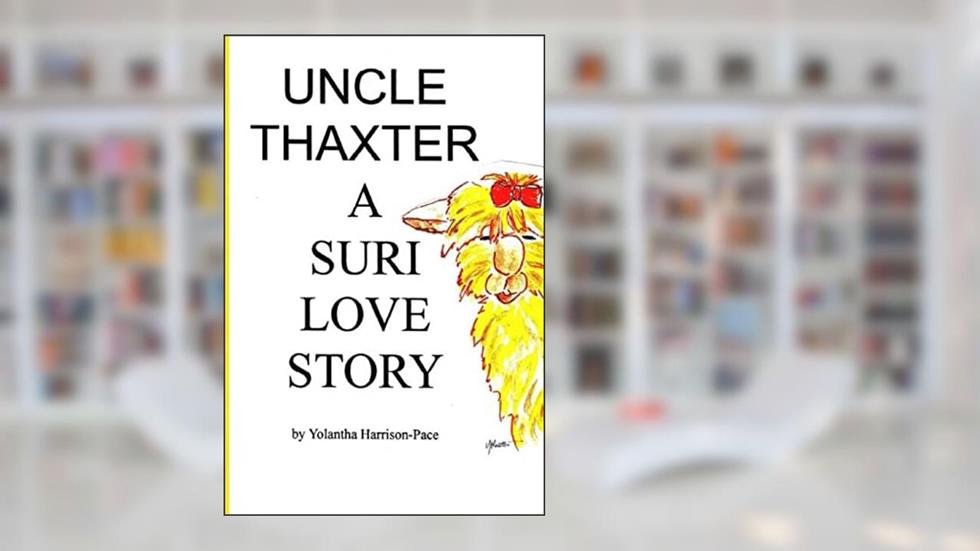 Uncle Thaxter a Suri Love Story, written by Yolantha Harrison-Pace