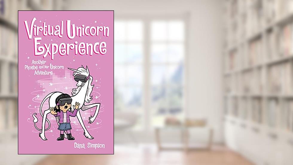 Virtual Unicorn Experience: Another Phoebe and Her Unicorn Adventure, written by Dana Simpson