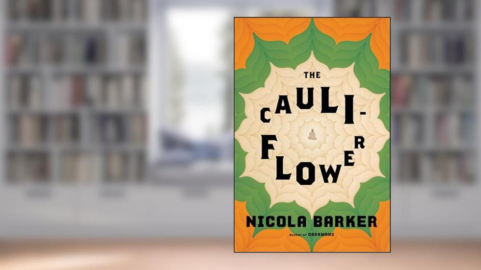 The Cauliflower, written by Nicola Barker