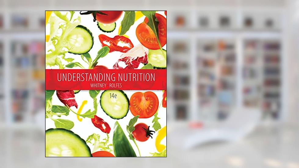 Understanding Nutrition, written by Eleanor Whitney; Sharon Rady Rolfes
