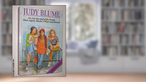 Cover from It's Not the End of the World / Then Again, Maybe I Won't / Deenie, written by Judy Blume