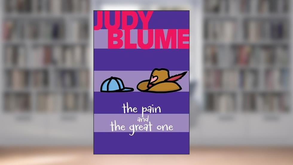 The Pain and the Great One, written by Judy Blume