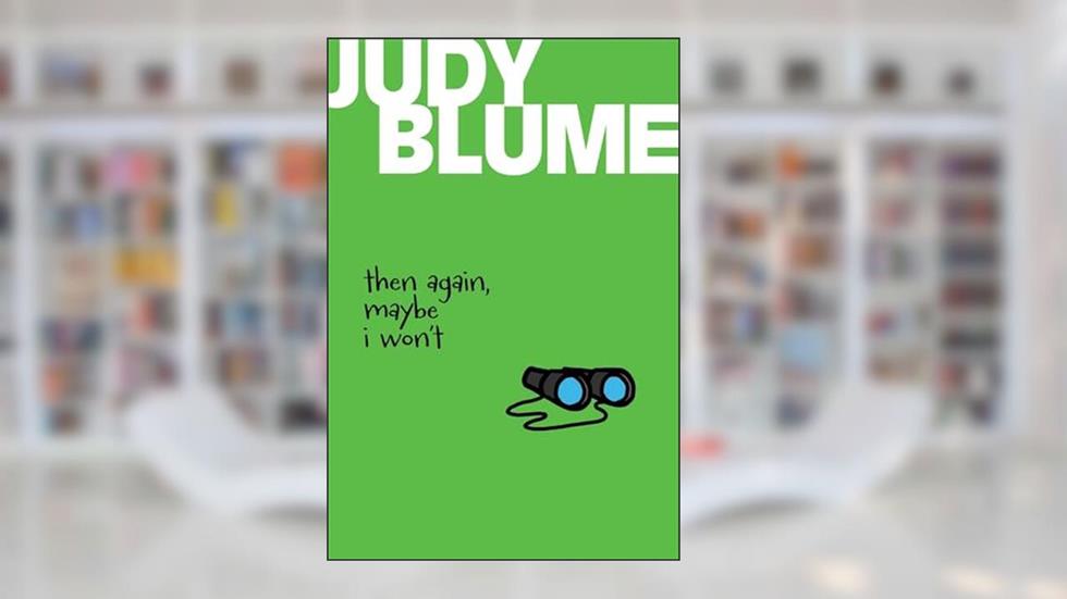 Then Again, Maybe I Won't, written by Judy Blume