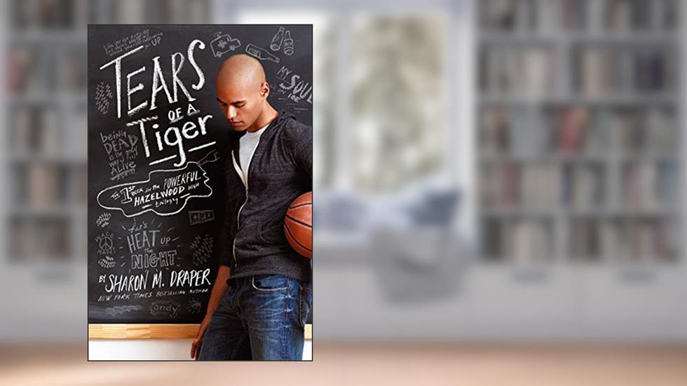 Tears of a Tiger (1) (Hazelwood High Trilogy), written by Sharon M. Draper