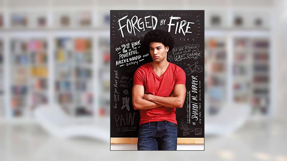 Forged by Fire (2) (Hazelwood High Trilogy), written by Sharon M. Draper