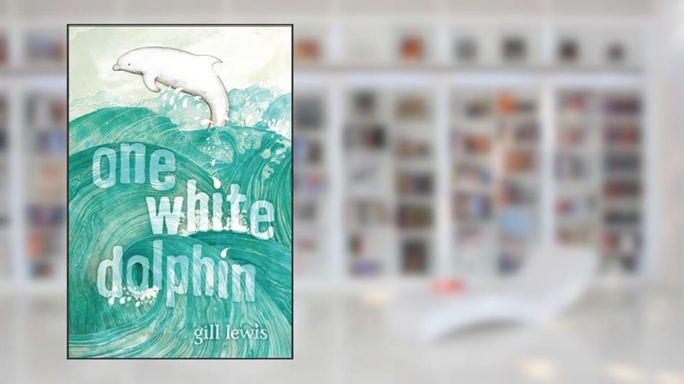 One White Dolphin, written by Gill Lewis