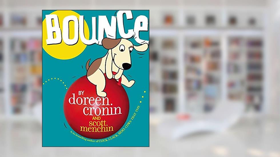 Bounce, written by Doreen Cronin