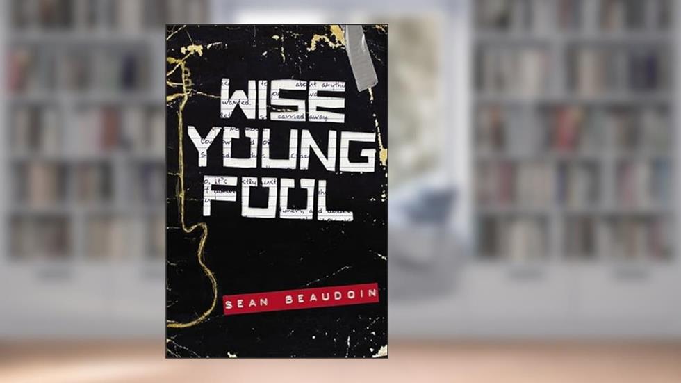 Wise Young Fool, written by Sean Beaudoin