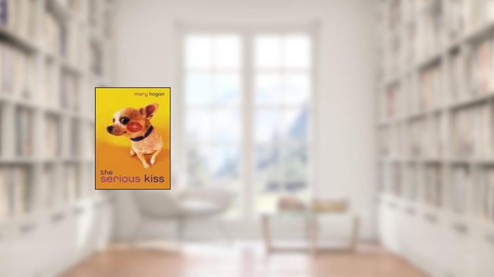 The Serious Kiss, written by Mary Hogan