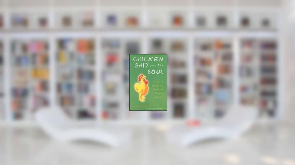 Chicken Shit for the Soul, written by David Fisher