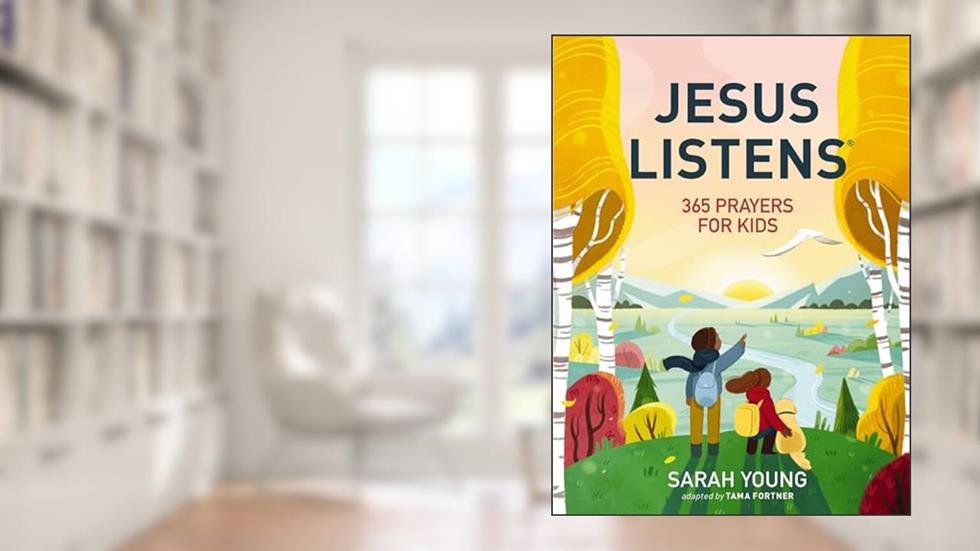 Jesus Listens: 365 Prayers for Kids: A Jesus Calling Prayer Book for Young Readers, written by Sarah Young
