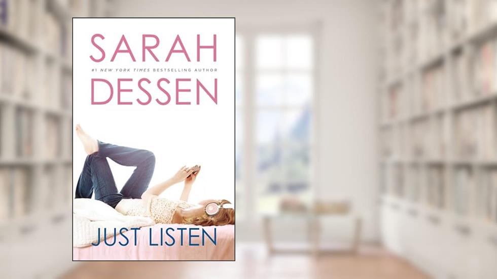 Just Listen, written by Sarah Dessen