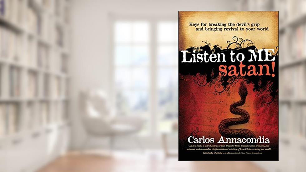 Listen to Me, Satan!, written by Carlos Annacondia