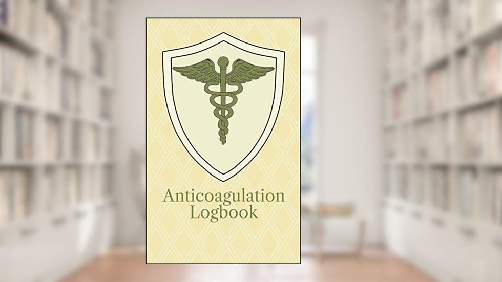Anticoagulation Logbook: Compact transportable log book for INR readings under anticoagulation treatment - traditional design, written by Journal Delight