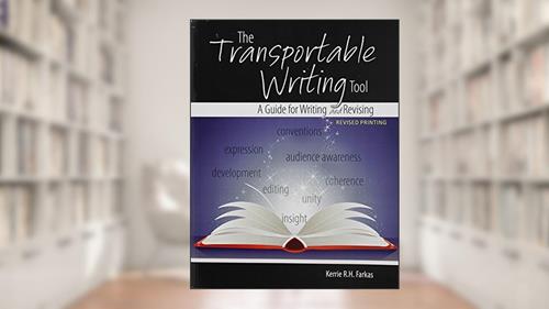 Cover from The Transportable Writing Tool: A Guide for Writing and Revising, written by Kerrie Farkas