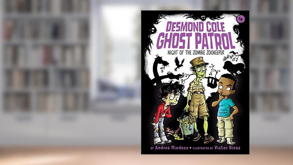 Night of the Zombie Zookeeper (4) (Desmond Cole Ghost Patrol), written by Andres Miedoso