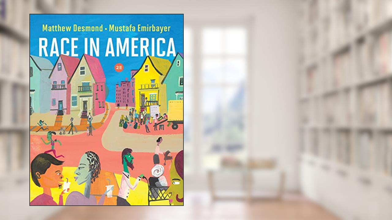 Race in America, written by Matthew Desmond; Mustafa Emirbayer