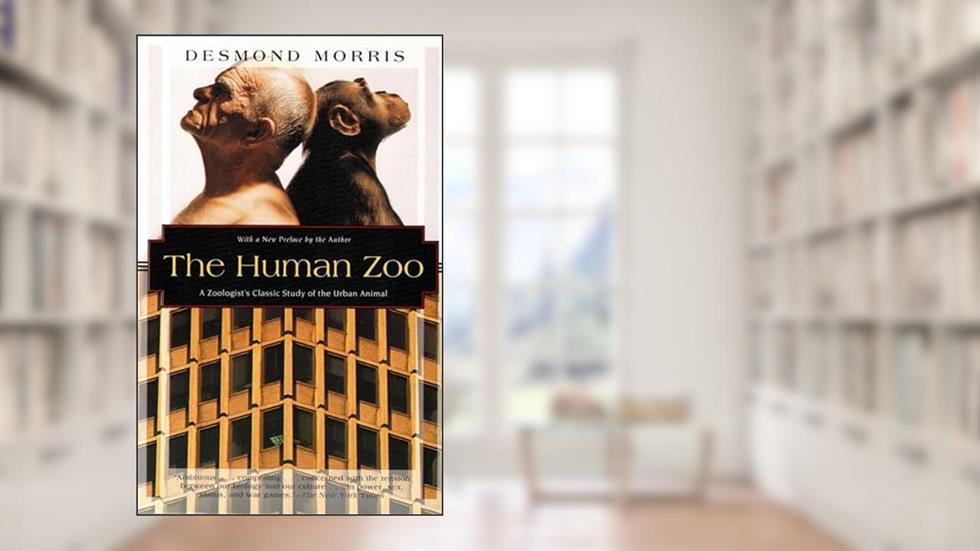 The Human Zoo: A Zoologist's Classic Study of the Urban Animal (Kodansha Globe), written by Desmond Morris