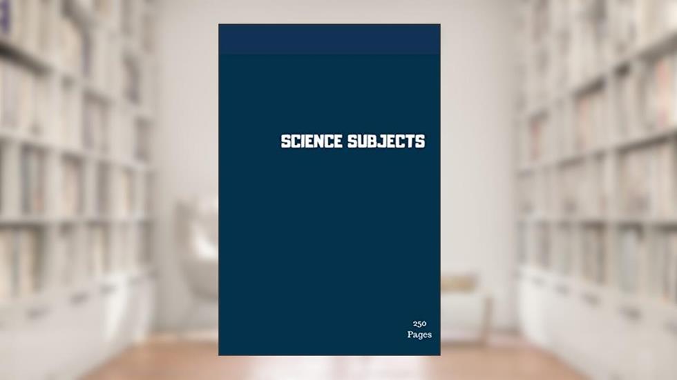 SCIENCE SUBJECTS: Rough Book For Science Calculation, Notes and Theories., written by S-Quare Books