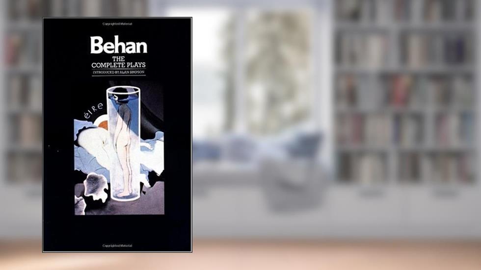 The Complete Plays: The Hostage, The Quare Fellow, Richard's Cork Leg, Moving Out, A Garden Party, The Big House, written by Brendan Behan