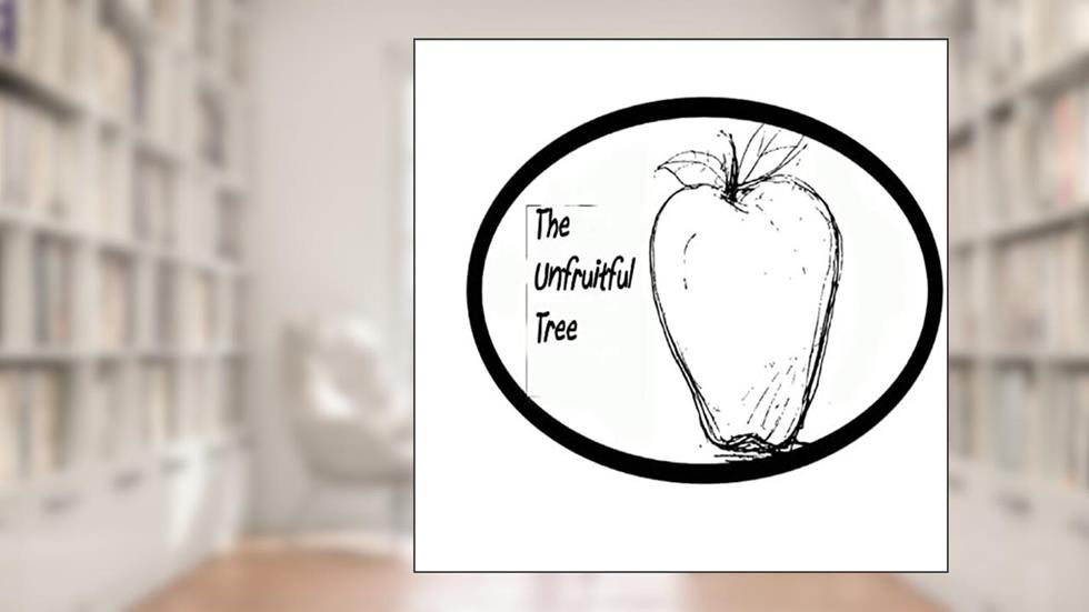 The Unfruitful Tree, written by unknown author