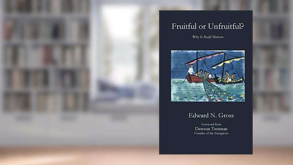 Fruitful or Unfruitful?, written by Edward N Gross