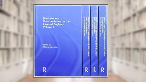 Cover from Blackstone's Commentaries on the Laws of England Volumes I-IV, written by Wayne Morrison