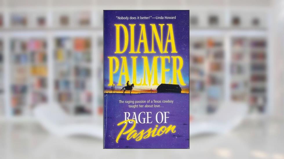Rage Of Passion, written by Diana Palmer