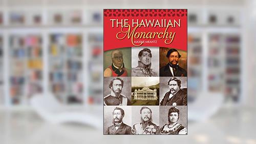 Cover from The Hawaiian Monarchy, written by Maxine Mrantz