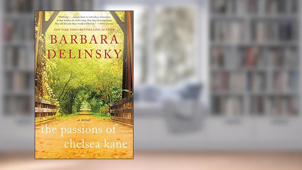 The Passions of Chelsea Kane, written by Barbara Delinsky