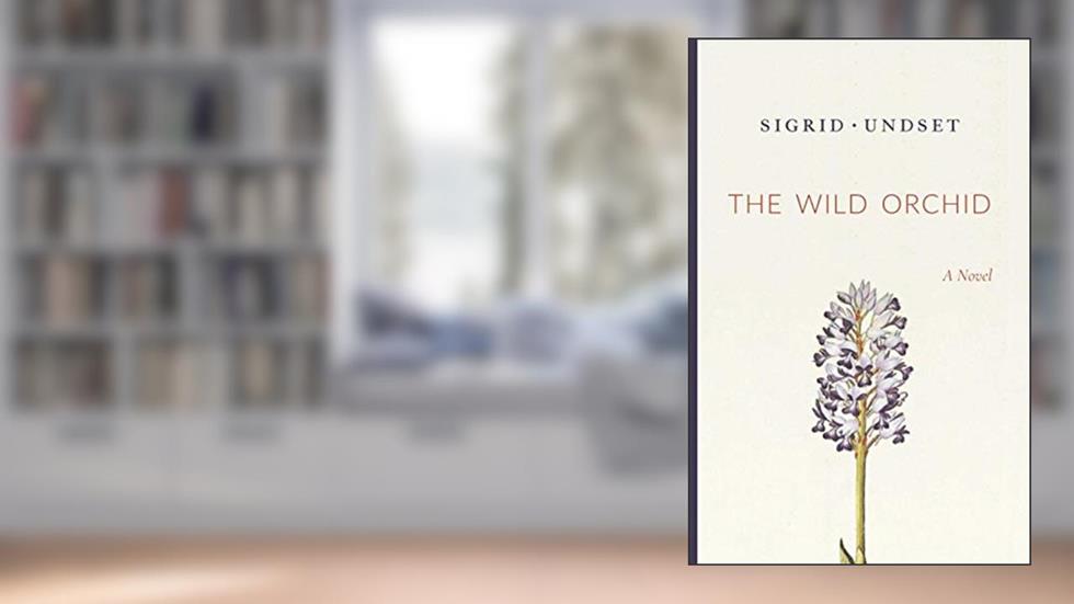 The Wild Orchid, written by Sigrid Undset