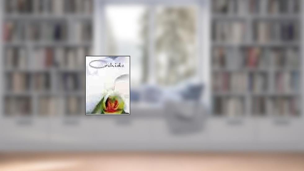 Orchids, written by Scott Appell