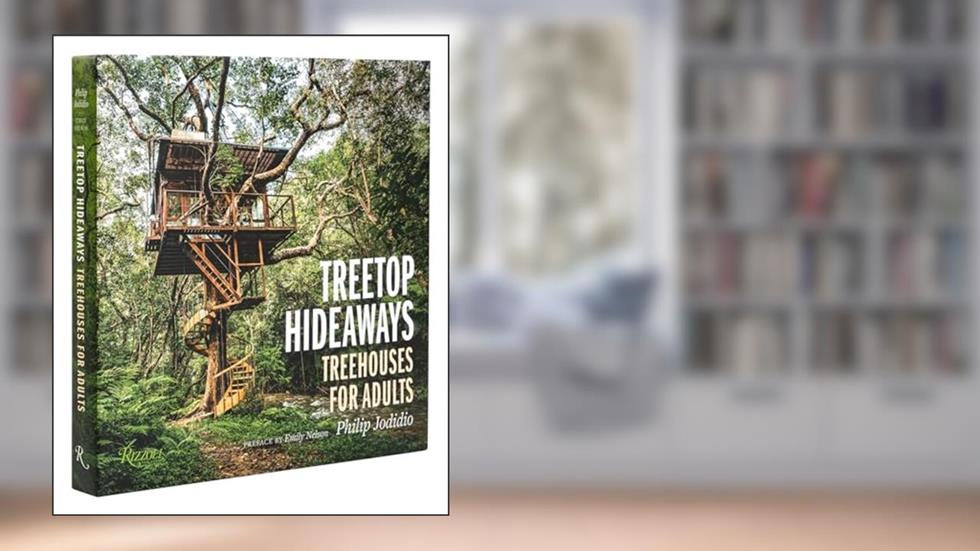 Treetop Hideaways: Treehouses for Adults, written by Philip Jodidio