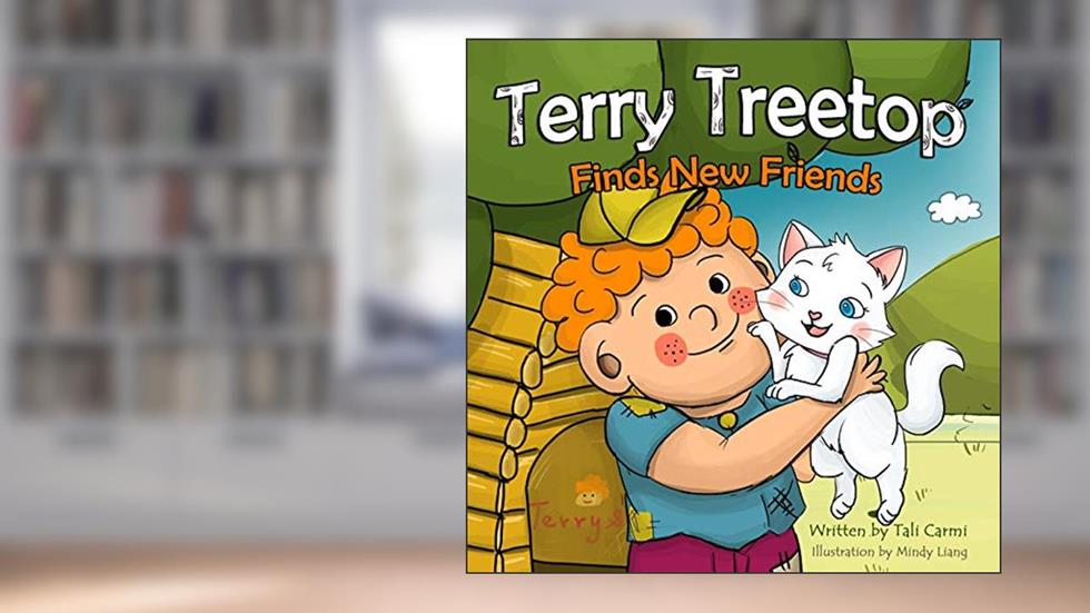 Terry Treetop Finds New Friends (The Terry Treetop Series), written by Tali Carmi