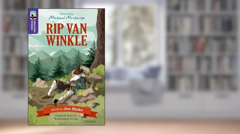 Oxford Reading Tree TreeTops Greatest Stories: Oxford Level 11: Rip Van Winkle, written by Jon Blake; Washington Irving