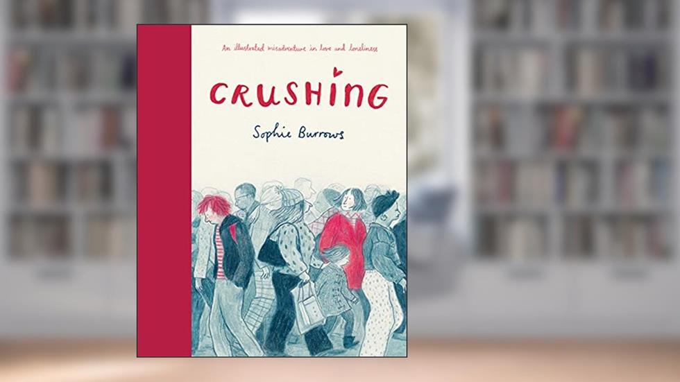 Crushing (A Graphic Novel), written by Sophie Burrows