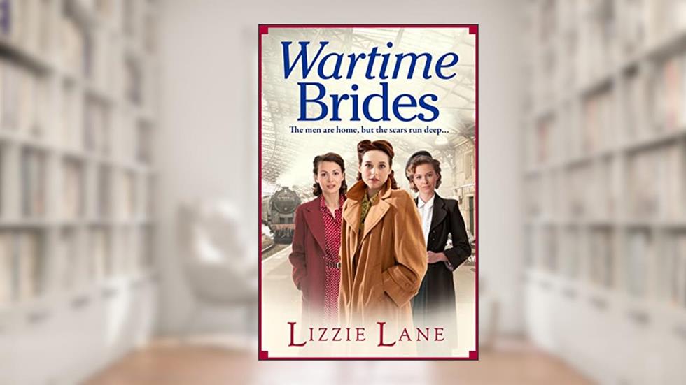 Wartime Brides: A historical saga from Lizzie Lane (Wives and Lovers Book 1), written by Lizzie Lane