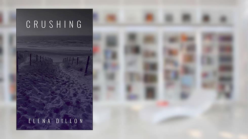 Crushing, written by Elena Dillon