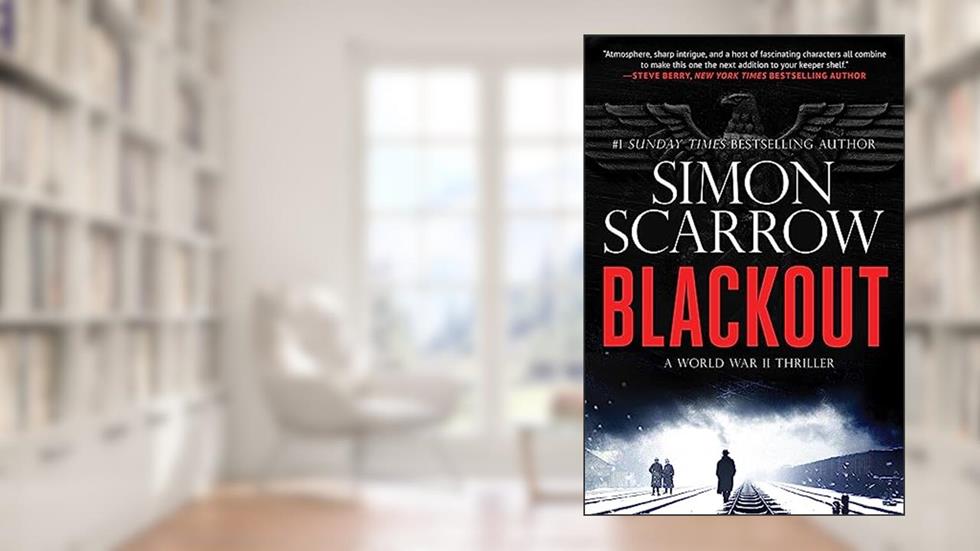 Blackout: A Gripping WW2 Thriller (Berlin Wartime Thrillers Book 1), written by Simon Scarrow