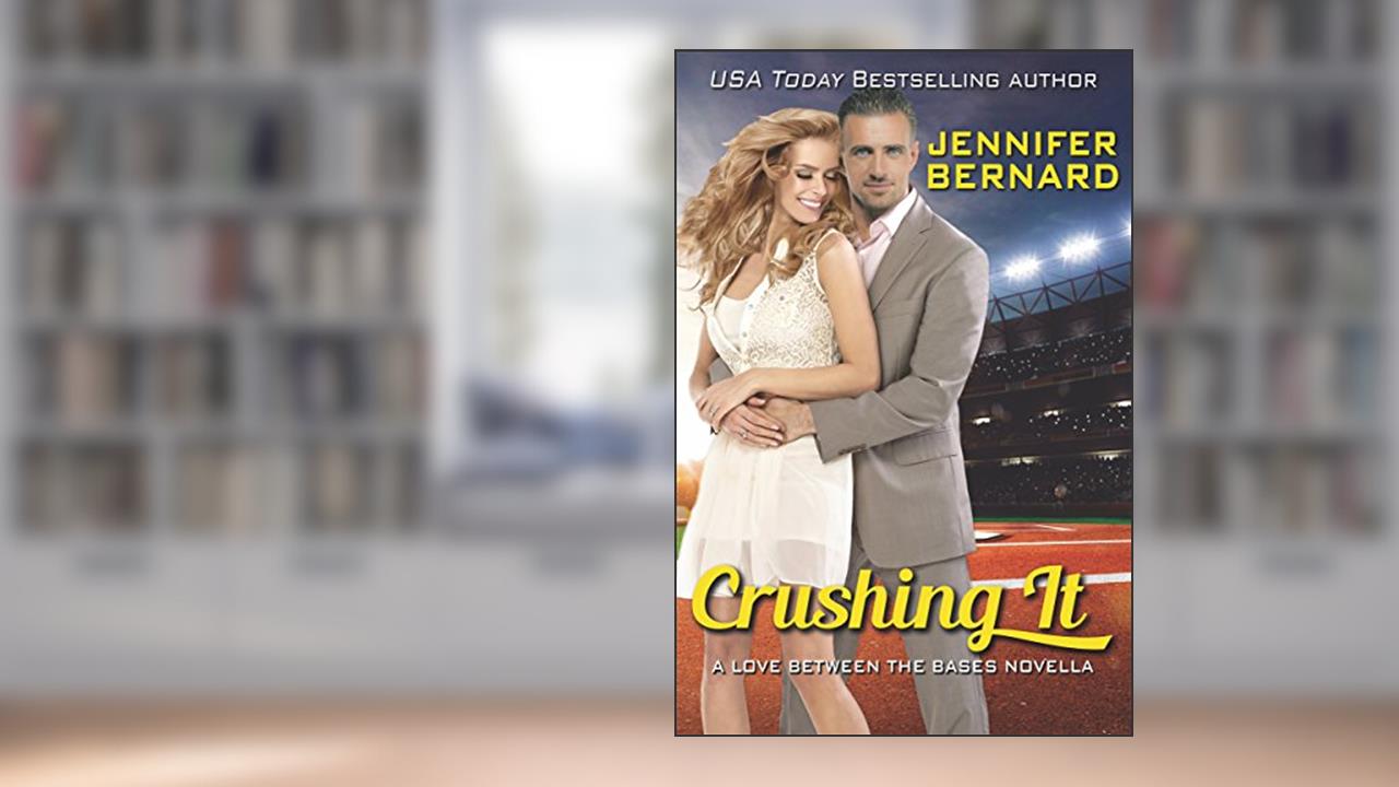Crushing It: A Love Between the Bases Novella, written by Jennifer Bernard