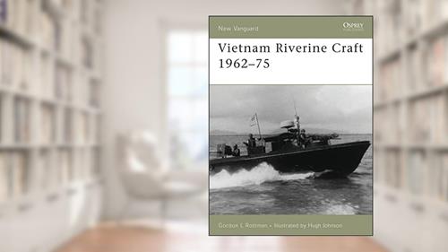 Cover from Vietnam Riverine Craft 1962-75 (New Vanguard, 128), written by Gordon L. Rottman