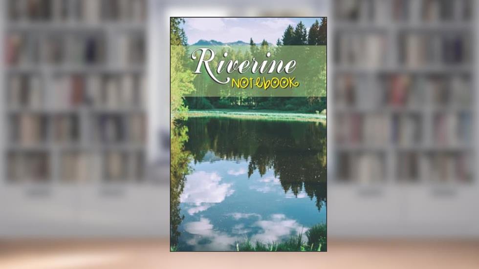 Riverine Notebook: Riverside Trees Styled Blank Lined Notebook, written by Uskay Press