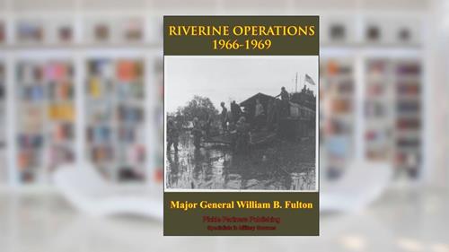 Cover from Vietnam Studies - RIVERINE OPERATIONS 1966-1969 [Illustrated Edition], written by Major General William B. Fulton