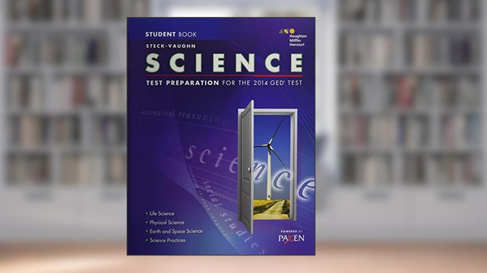 Steck-Vaughn Science: Test Preparation for the 2014 GED Test, written by Paxen Learning Corp.